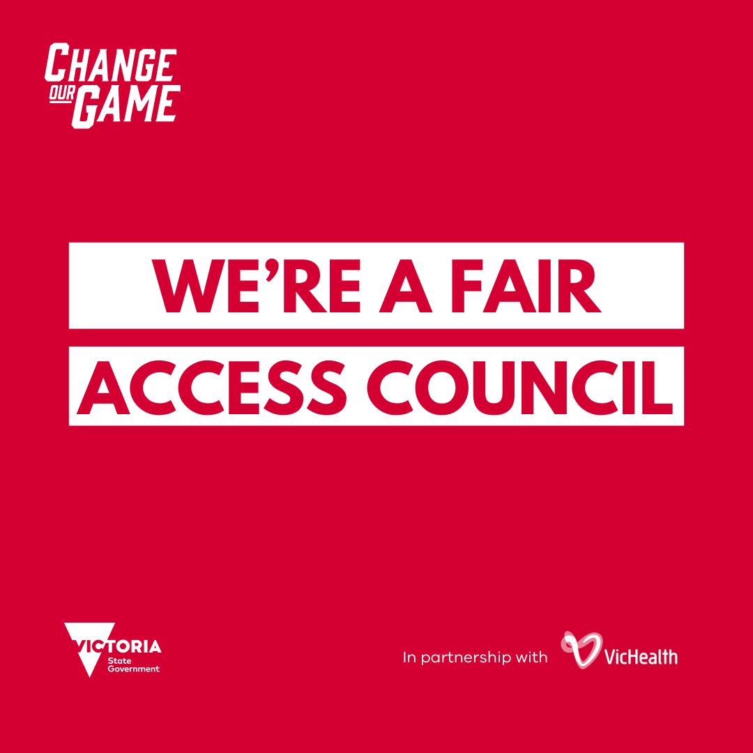 Square graphic with a red background featuring the text: 'We’re a Fair Access Council' in bold white letters. The 'Change Our Game' logo is displayed in the top left corner. At the bottom, the 'Victoria State Government' and 'VicHealth' logos are positioned, with the text 'In partnership with' in white between them. 