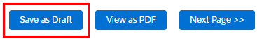 Blue buttons with white text on the application form. 'Save as Draft' is highlighted with a red box. It is followed by 'View as PDF' and 'Next Page >>